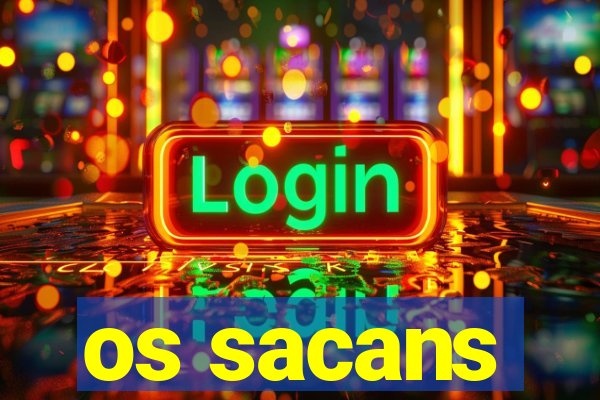 os sacans